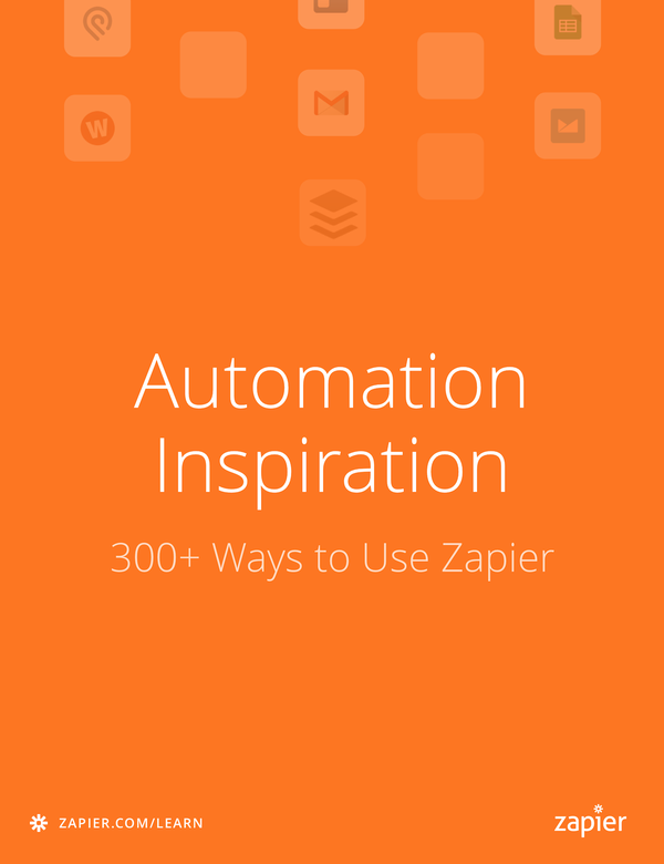 Automation Inspiration 300+ Ways to Use Zapier